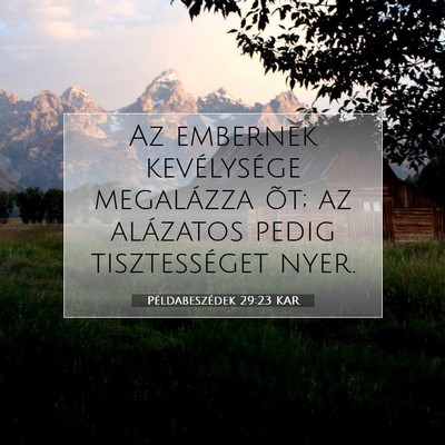 Példabeszédek 29:23 KAR Bibliai verskép