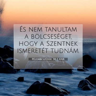 Példabeszédek 30:3 KAR Bibliai verskép
