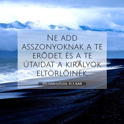 Példabeszédek 31:3 KAR Bibliai verskép
