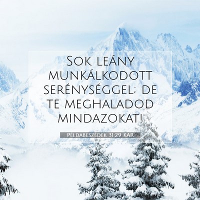 Példabeszédek 31:29 KAR Bibliai verskép