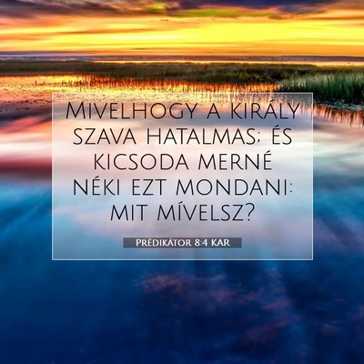 Prédikátor 8:4 KAR Bibliai verskép