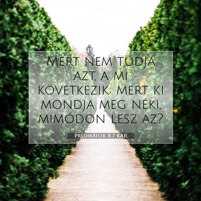 Prédikátor 8:7 KAR Bibliai verskép