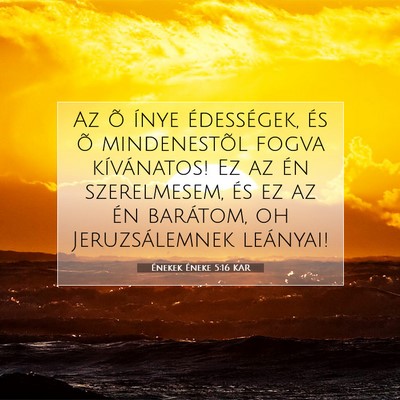 Énekek Éneke 5:16 KAR Bibliai verskép