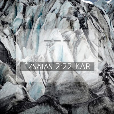 Ézsaiás 2:22 KAR Bibliai verskép