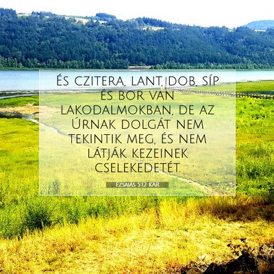 Ézsaiás 5:12 KAR Bibliai verskép
