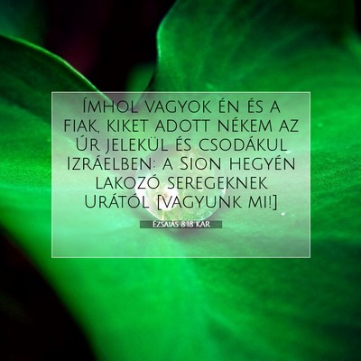 Ézsaiás 8:18 KAR Bibliai verskép
