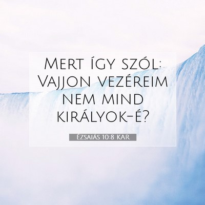 Ézsaiás 10:8 KAR Bibliai verskép