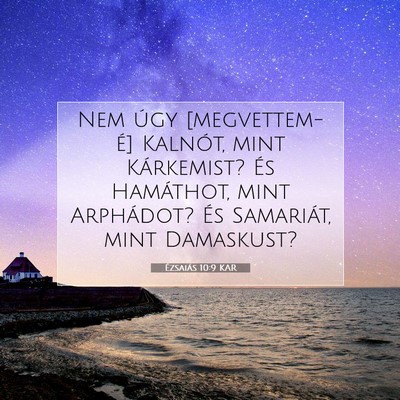 Ézsaiás 10:9 KAR Bibliai verskép