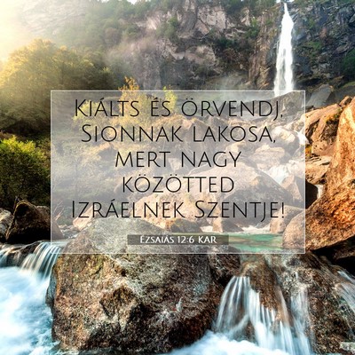 Ézsaiás 12:6 KAR Bibliai verskép