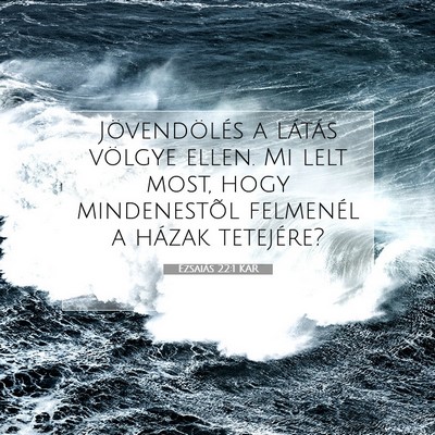 Ézsaiás 22:1 KAR Bibliai verskép