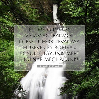 Ézsaiás 22:13 KAR Bibliai verskép