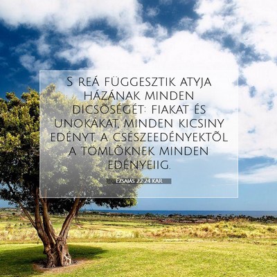 Ézsaiás 22:24 KAR Bibliai verskép