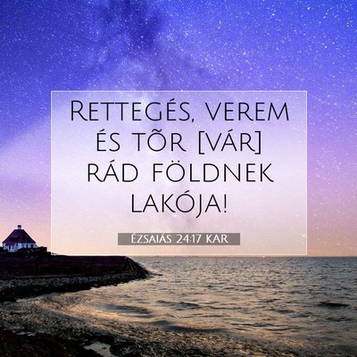 Ézsaiás 24:17 KAR Bibliai verskép