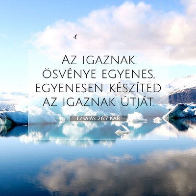 Ézsaiás 26:7 KAR Bibliai verskép