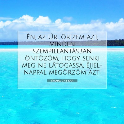 Ézsaiás 27:3 KAR Bibliai verskép
