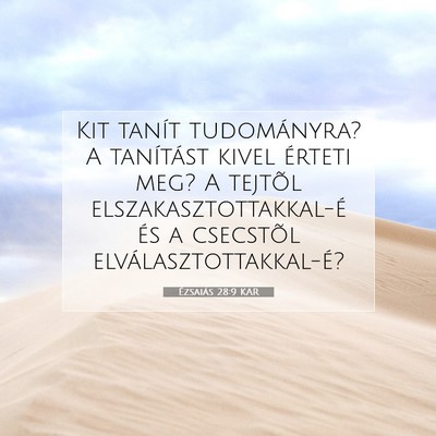 Ézsaiás 28:9 KAR Bibliai verskép