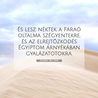 Ézsaiás 30:3 KAR Bibliai verskép
