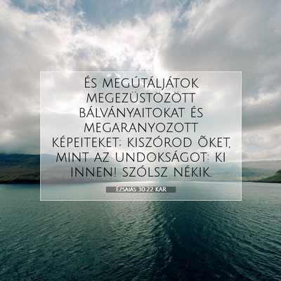 Ézsaiás 30:22 KAR Bibliai verskép