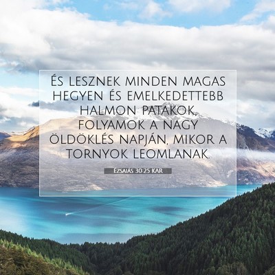Ézsaiás 30:25 KAR Bibliai verskép