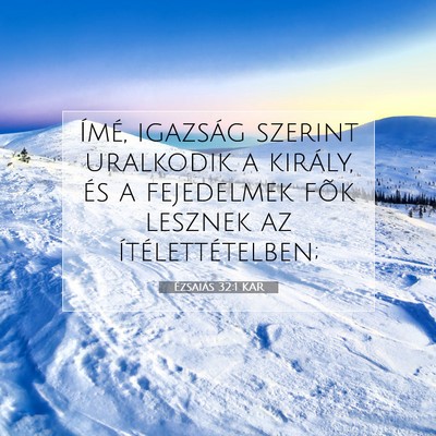 Ézsaiás 32:1 KAR Bibliai verskép