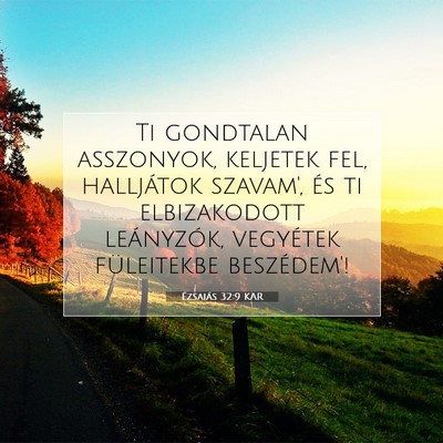 Ézsaiás 32:9 KAR Bibliai verskép