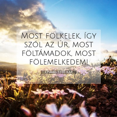 Ézsaiás 33:10 KAR Bibliai verskép