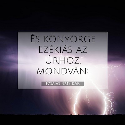 Ézsaiás 37:15 KAR Bibliai verskép