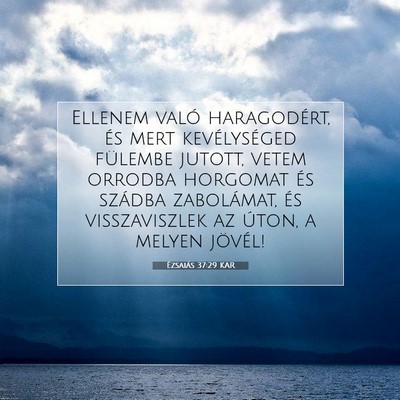 Ézsaiás 37:29 KAR Bibliai verskép