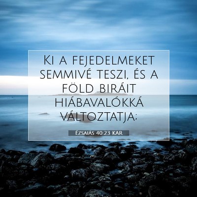Ézsaiás 40:23 KAR Bibliai verskép