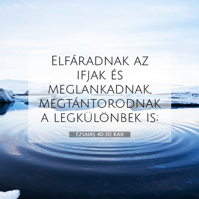 Ézsaiás 40:30 KAR Bibliai verskép