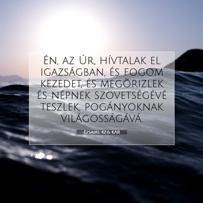 Ézsaiás 42:6 KAR Bibliai verskép