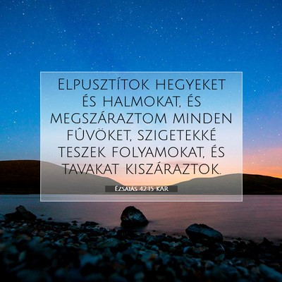 Ézsaiás 42:15 KAR Bibliai verskép