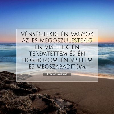 Ézsaiás 46:4 KAR Bibliai verskép