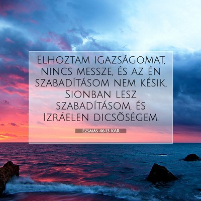 Ézsaiás 46:13 KAR Bibliai verskép
