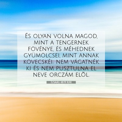 Ézsaiás 48:19 KAR Bibliai verskép