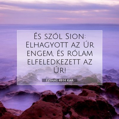 Ézsaiás 49:14 KAR Bibliai verskép
