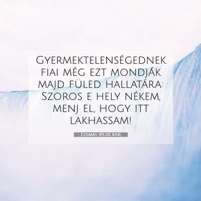 Ézsaiás 49:20 KAR Bibliai verskép