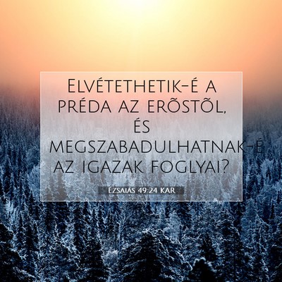 Ézsaiás 49:24 KAR Bibliai verskép