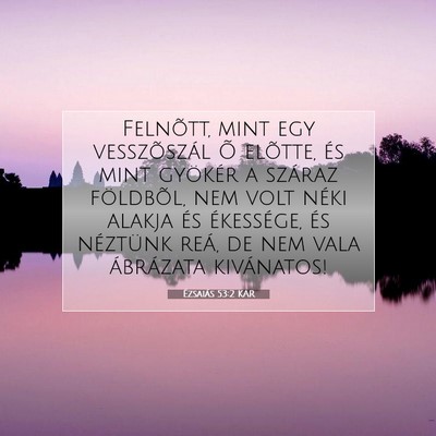 Ézsaiás 53:2 KAR Bibliai verskép