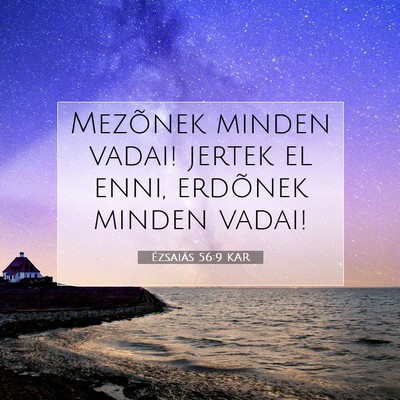 Ézsaiás 56:9 KAR Bibliai verskép