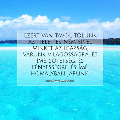 Ézsaiás 59:9 KAR Bibliai verskép