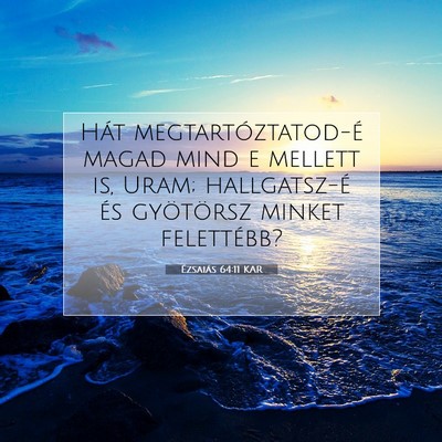 Ézsaiás 64:11 KAR Bibliai verskép