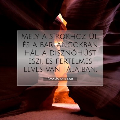 Ézsaiás 65:4 KAR Bibliai verskép