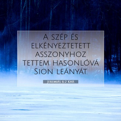 Jeremiás 6:2 KAR Bibliai verskép