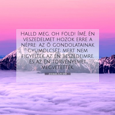 Jeremiás 6:19 KAR Bibliai verskép