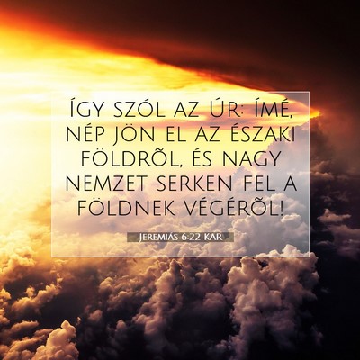 Jeremiás 6:22 KAR Bibliai verskép