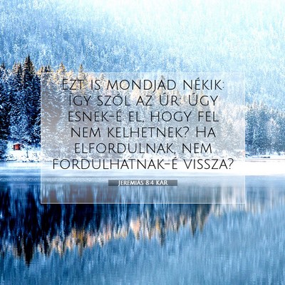 Jeremiás 8:4 KAR Bibliai verskép