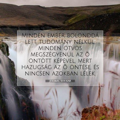 Jeremiás 10:14 KAR Bibliai verskép