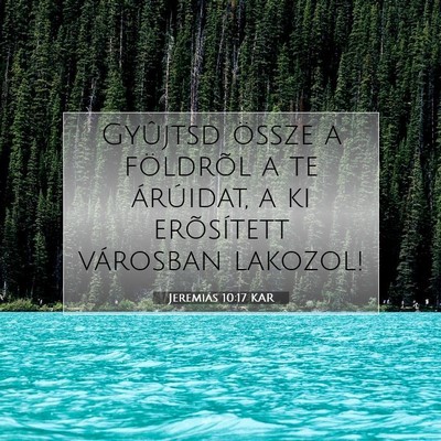 Jeremiás 10:17 KAR Bibliai verskép