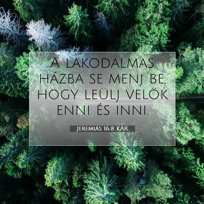 Jeremiás 16:8 KAR Bibliai verskép